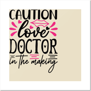 Caution Love Doctor in the Making Posters and Art